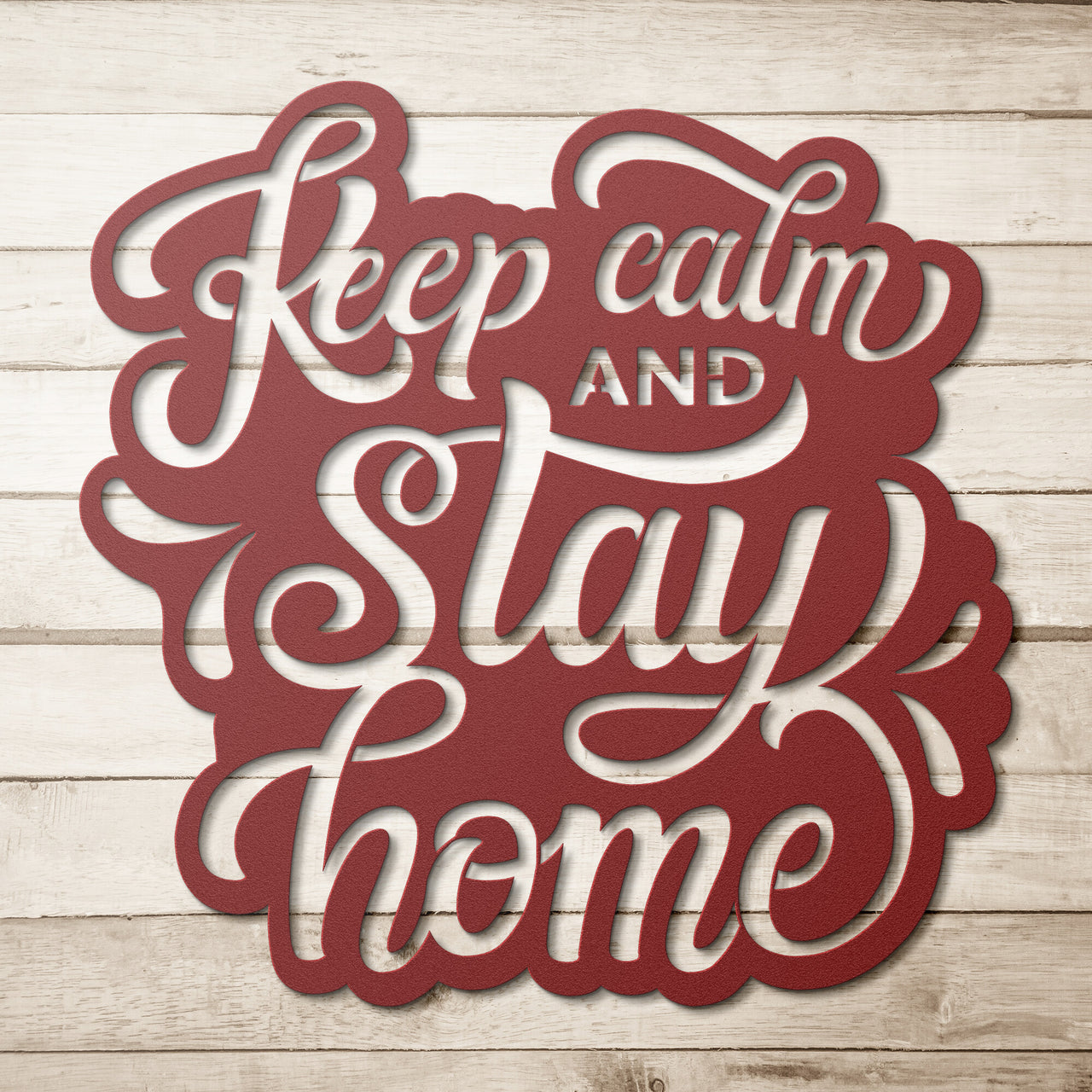 Keep Calm and Stay Home_ Steel Wall Art