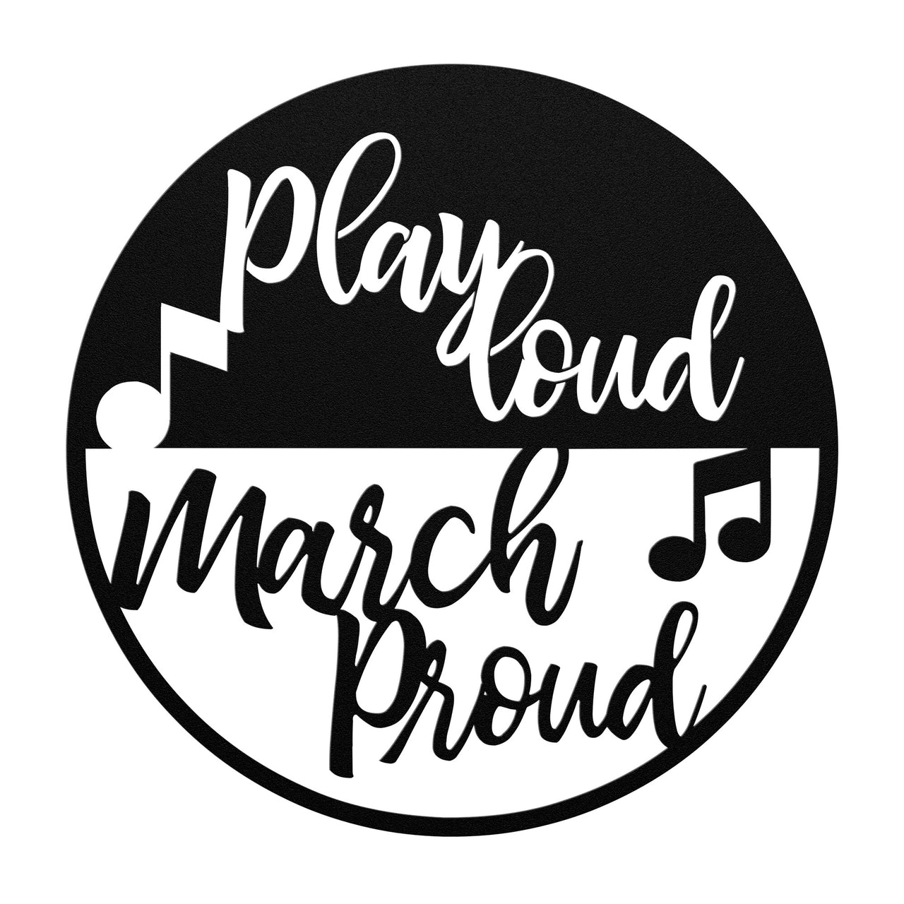 Play loud, March Proud, sign